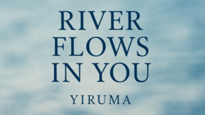 River flows in you Keyvisual