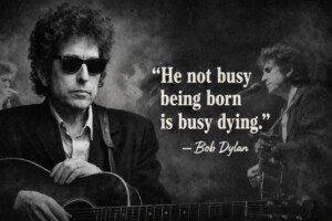 Schwarz-weißes Porträt von Bob Dylan mit Sonnenbrille und Akustikgitarre, daneben ein bekanntes Zitat des Musikers